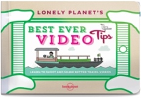 Lonely Planet: Lonely Planet's Best Ever Video Tips