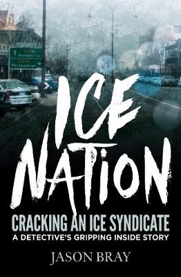 Ice Nation: Cracking an Ice Syndicate