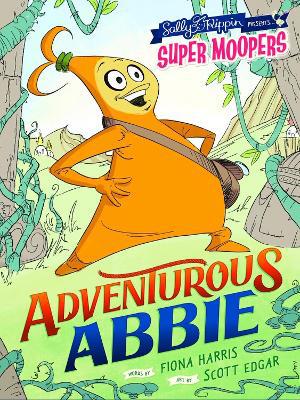 Super Moopers: Adventurous Abbie