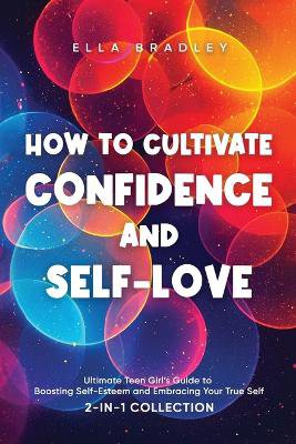 How to Cultivate Confidence and Self-Love