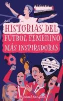 Las Historias del F�tbol Femenino M�s Inspiradoras de Todos los Tiempos