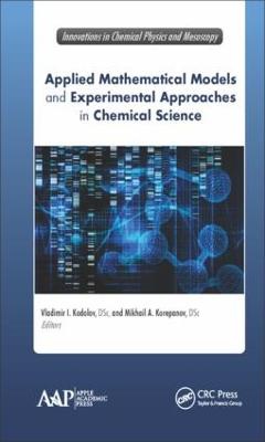 Applied Mathematical Models and Experimental Approaches in Chemical Science
