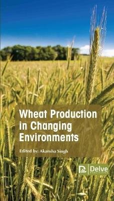Wheat Production in Changing Environments