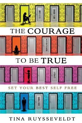 The Courage To Be True
