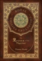 The Return of the Native (Royal Collector's Edition) (Case Laminate Hardcover with Jacket)