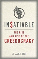 Insatiable: The Rise and Rise of the Greedocracy