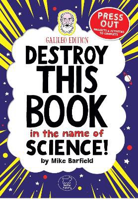 Barfield, M: Destroy This Book In The Name of Science: Galil