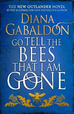 Gabaldon, D: Go Tell the Bees that I am Gone