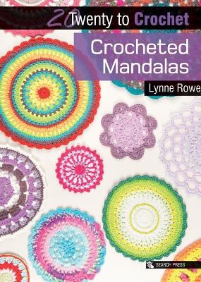 Rowe, L: 20 to Crochet: Crocheted Mandalas