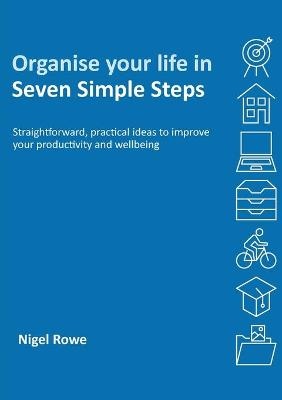 Organise Your Life In Seven Simple Steps