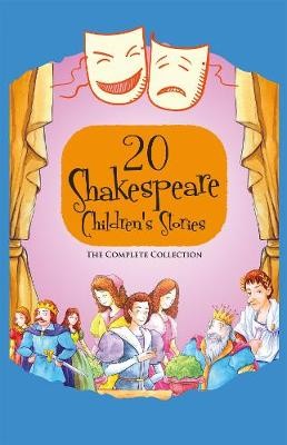 Macaw Books: 20 Shakespeare Children's Stories The Complete