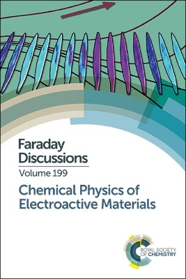 Chemical Physics of Electroactive Materials FD199