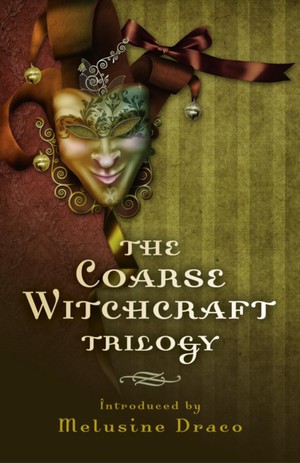 Coarse Witchcraft Trilogy, The