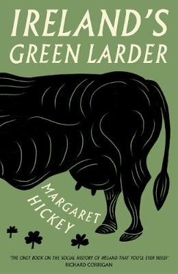 Hickey, M: Ireland's Green Larder