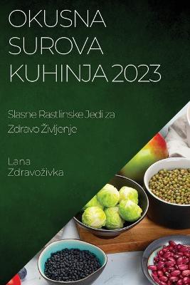 Okusna Surova Kuhinja 2023