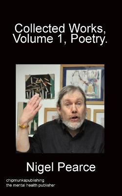 Collected Works, Vol 1, Poetry.