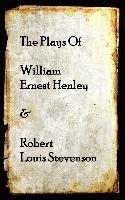 The Plays of William Henley & Robert Louis Stevenson
