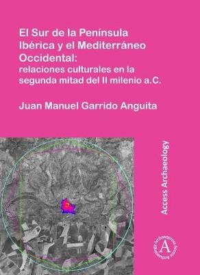 El Sur de la Península Ibérica y el Mediterráneo Occidental: relaciones culturales en la segunda mitad del II milenio a.C.