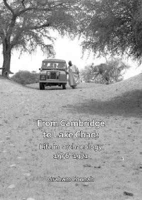 From Cambridge to Lake Chad: Life in archaeology 1956–1971