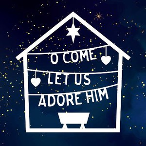 O Come! Let Us Adore Him