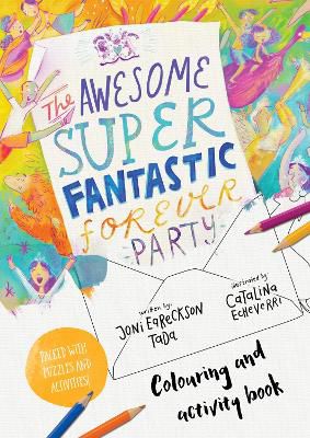 The Awesome Super Fantastic Forever Party Art and Activity Book: Coloring, Puzzles, Mazes and More