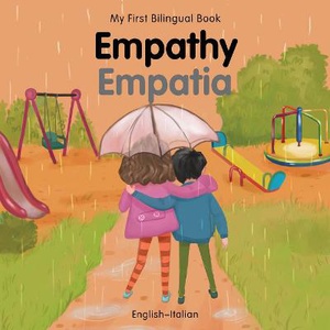 My First Bilingual Book-Empathy (English-Italian)
