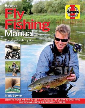 Fly Fishing Manual - The Step-By-Step Guide
