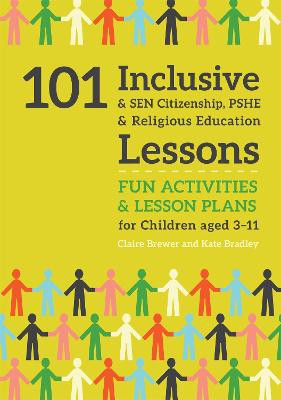 101 Inclusive and SEN Citizenship, PSHE and Religious Education Lessons