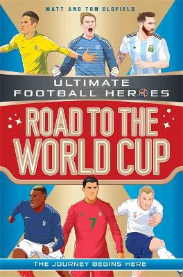 Road To The World Cup (ultimate Football Heroes - The Number 1 Football Series)