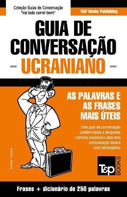 Guia de Conversação Português-Ucraniano e mini dicionário 250 palavras