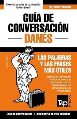 Gu�a de Conversaci�n Espa�ol-Dan�s y mini diccionario de 250 palabras