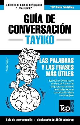 Gu�a de Conversaci�n Espa�ol-Tayiko y vocabulario tem�tico de 3000 palabras