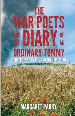 The War Poets and the Diary of an Ordinary Tommy: