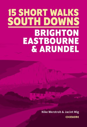 South Downs short walks:Brighton,Eastbourne and Arundel