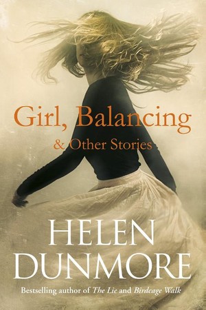 Dunmore, H: Girl, Balancing & Other Stories