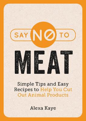 Kaye, A: Say No to Meat