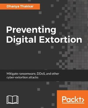 Thakkar, D: Preventing Digital Extortion