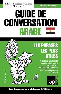 Guide de conversation Français-Arabe égyptien et dictionnaire concis de 1500 mots