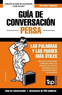 Gu�a de Conversaci�n Espa�ol-Persa y mini diccionario de 250 palabras