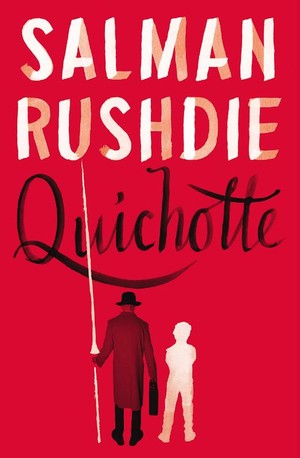 Rushdie, S: Quichotte