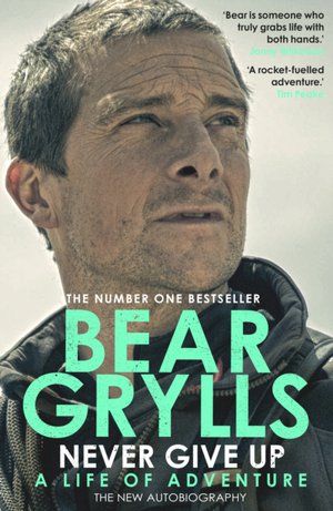 Grylls, B: Never Give Up