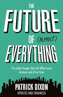 The Future of Almost Everything