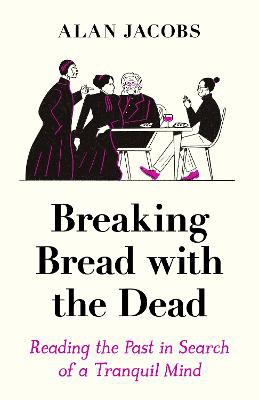 Jacobs, A: Breaking Bread with the Dead
