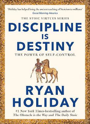 Holiday, R: Discipline is Destiny