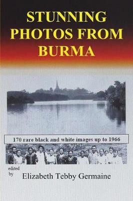 STUNNING PHOTOS FROM BURMA