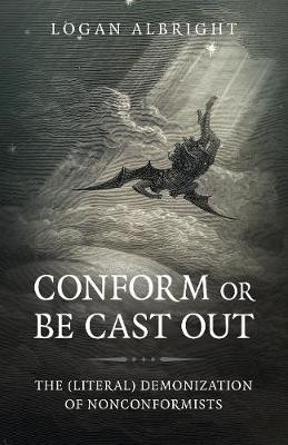 Conform Or Be Cast Out - The (literal) Demonization Of Nonconformists