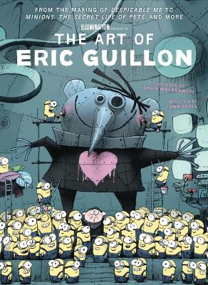The Art Of Eric Guillon - From The Making Of Despicable Me To Minions, The Secret Life Of Pets, And More