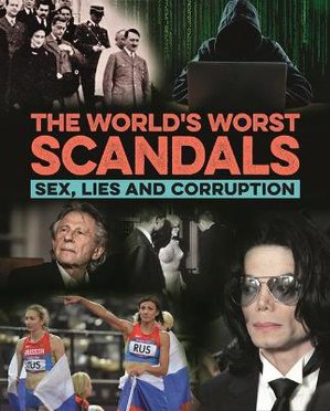 The World's Worst Scandals