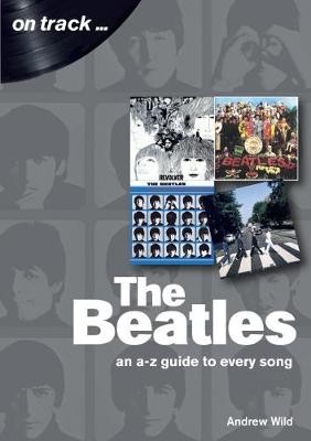 The Beatles: An A-Z Guide to Every Song