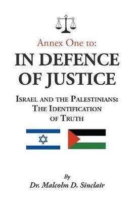 Annex One to: In Defence of Justice: Israel and the Palestinians: The Identification of Truth